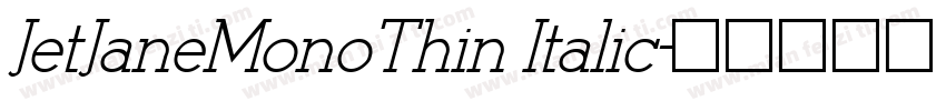 JetJaneMonoThin Italic字体转换